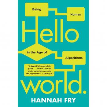 Hello World : Being Human in the Age of Algorithms