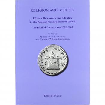 Religion and society. Rituals, resources and identity in the ancient graeco-roman world (Vol. 13)
