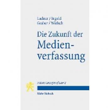 Ladeur, Karl-Heinz: Die Zukunft der Medienverfassung