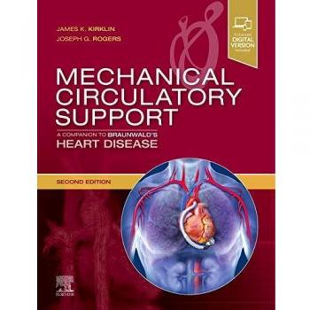 Mechanical Circulatory Support: A Companion to Braunwald's Heart Disease Boek