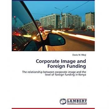 Corporate Image and Foreign Funding: The relationship between corporate image and the level of foreign funding in Kenya