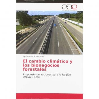 El cambio climático y los bionegocios forestales: Propuesta de acciones para la Región Ucayali, Perú
