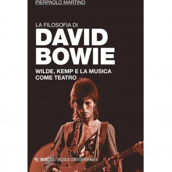 La filosofia di David Bowie. Wilde, Kemp e la musica come teatro