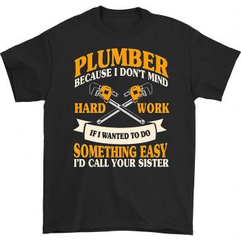 Camiseta XXL negra porque no me importa el trabajo duro Fontanero HISHARK