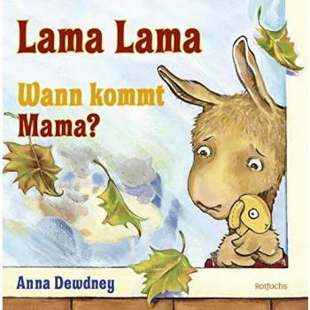 Anna Dewdney Lama Lama Wann Kommt Mama?