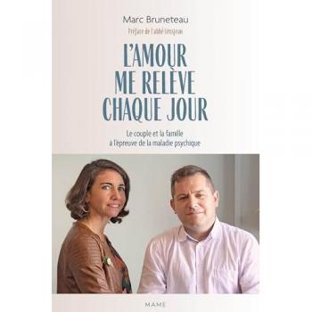 L'amour me relève chaque jour: Le couple et la famille à l'épreuve de la maladie psychique