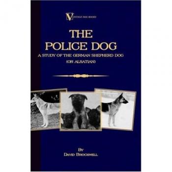 The Police Dog: A Study Of The German Shepherd