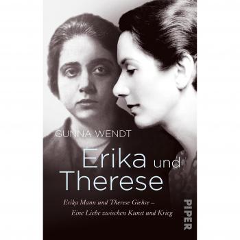 Erika und Therese: Erika Mann und Therese Giehse – Eine Liebe zwischen Kunst und Krieg