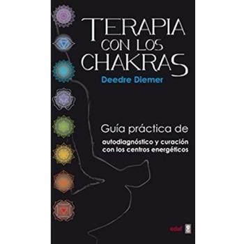 Terapia con los chakras: Guía práctica de autodiagnóstico y curación con los centros energéticos (Tapa blanda).