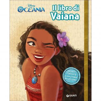 Il libro di Vaiana. Segreti. Oceania. Ediz. illustrata