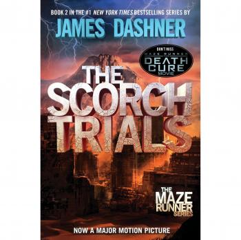 The Scorch Trials; Maze Runner, Book 2