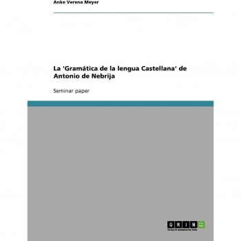 La 'Gram tica de la lengua Castellana' de Antonio de Nebrija