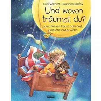 Und wovon träumst du?: oder: Deinen Traum halte fest, vielleicht wird er wahr