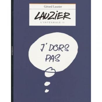 Lauzier l'intégrale, tome 1 : J'dors pas