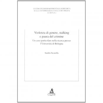 Violenza di genere, stalking e paura del crimine. Un caso particolare nella ricerca presso l'Università di Bologna