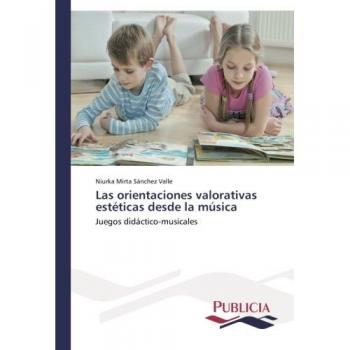 Sánchez Valle, Niurka Mirta: Las orientaciones valorativas estéticas desde la música