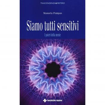 Siamo tutti sensitivi. I poteri della mente