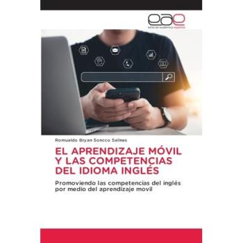 Soncco Salinas, Romualdo Bryan: EL APRENDIZAJE MÓVIL Y LAS COMPETENCIAS DEL IDIOMA INGLÉS