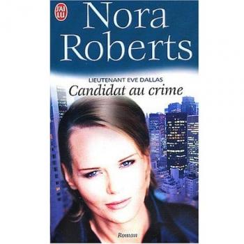 Lieutenant Eve Dallas, Tome 9 : Candidat au crime