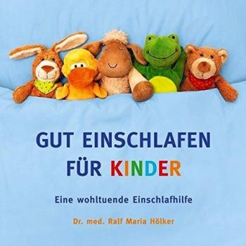 GUT EINSCHLAFEN FÜR KINDER: Eine wohltuende Einschlafhilfe