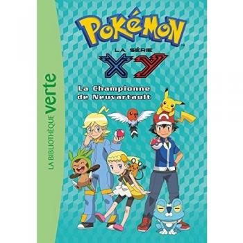 Pokémon : la série XY, Tome 14 : La championne de Neuvartault