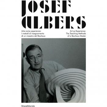 Josef Albers. Arte come esperienza: i metodi di insegnamento di un maestro del Bauhaus. Catalogo della mostra