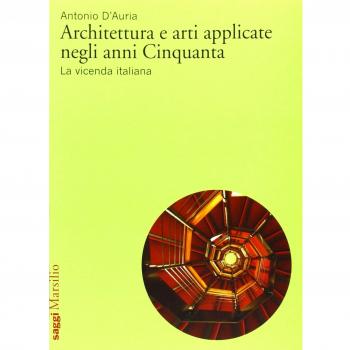 Architettura e arti applicate negli anni Cinquanta. La vicenda italiana. Ediz. illustrata