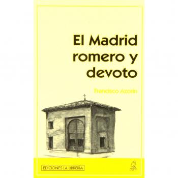 El madrid romero y devoto (Tapa blanda).