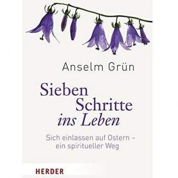 Sieben Schritte ins Leben: Sich einlassen auf Ostern