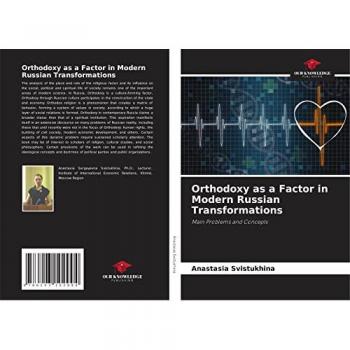 Orthodoxy as a Factor in Modern Russian Transformations: Main Problems and Concepts