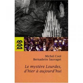 Michel Cool Le Mystère Lourdes D'Hier À Aujourd'Hui
