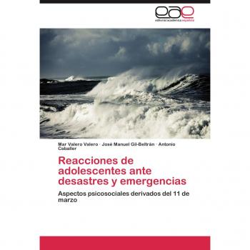 Reacciones de adolescentes ante desastres y emergencias: Aspectos psicosociales derivados del 11 de marzo