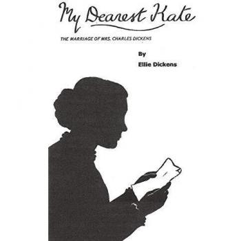 My Dearest Kate: The Marriage of Mrs Charles Dickens