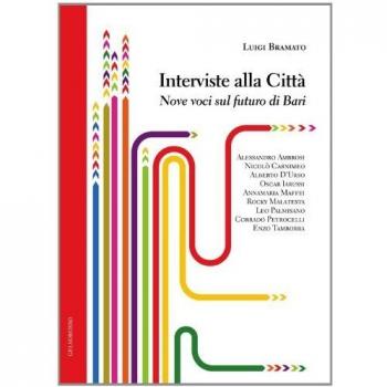 Interviste alla città. Nove voci sul futuro di Bari
