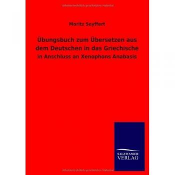 Seyffert, Moritz: Übungsbuch zum Übersetzen aus dem Deutschen in das