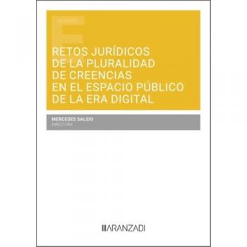 RETOS JURIDICOS DE LA PLURALIDAD DE CREENCIAS EN EL ESPACIO PUBLICO DE