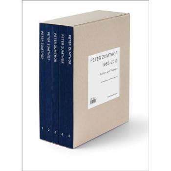 Peter Zumthor 1985-2013 : Bauten und Projekte