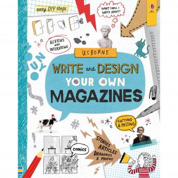 Write and Design Your Own Magazines by Sarah Hull