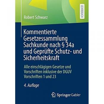 Kommentierte Gesetzessammlung Sachkunde nach § 34a und Geprüfte Schutz