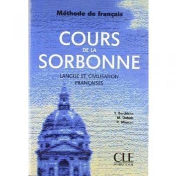 Cours de la Sorbonne: Langue Et Civilisation Francaises: Livre De L'Eleve (Methode de Francais)
