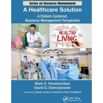 A Healthcare Solution: A Patient-Centered, Resource Management Perspective