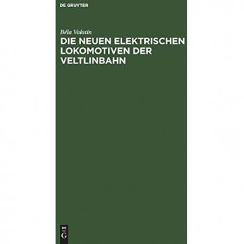 Die neuen elektrischen Lokomotiven der Veltlinbahn: Sonderabdruck aus Elektrische Bahnen und Betriebe. Zeitschrift für Verkehrs