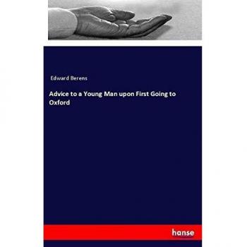 Advice to a Young Man upon First Going to Oxford