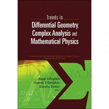 Trends in Differential Geometry, Complex Analysis and Mathematical Physics