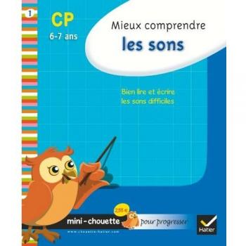 Mieux comprendre les sons CP : 6/7 ans