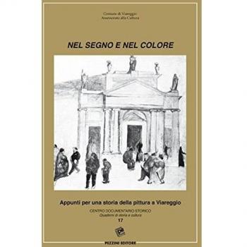 Nel segno del colore. Appunti per una storia della pittura a Viareggio