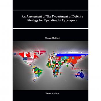 An Assessment of The Department of Defense Strategy for Operating In Cyberspace