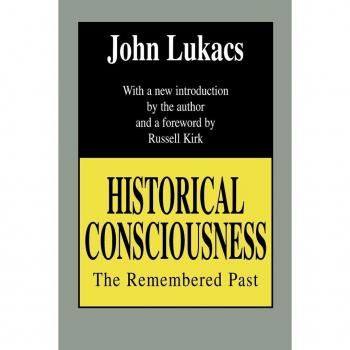 Historical Consciousness, Library of Conservative Thought
