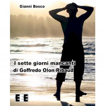 I sette giorni mancanti di Goffredo Olon Ribaud