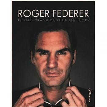 Roger Federer : le plus grand de tous les temps